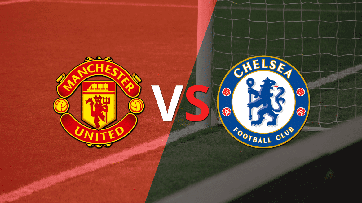 Manchester United y Chelsea comienza a jugar el segundo tiempo por el desempate
