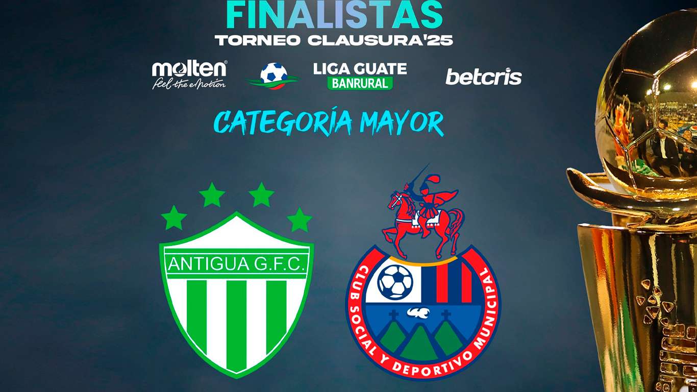 ¿Cuándo y dónde será la gran final de Antigua vs Municipal del Torneo Clausura 2025?